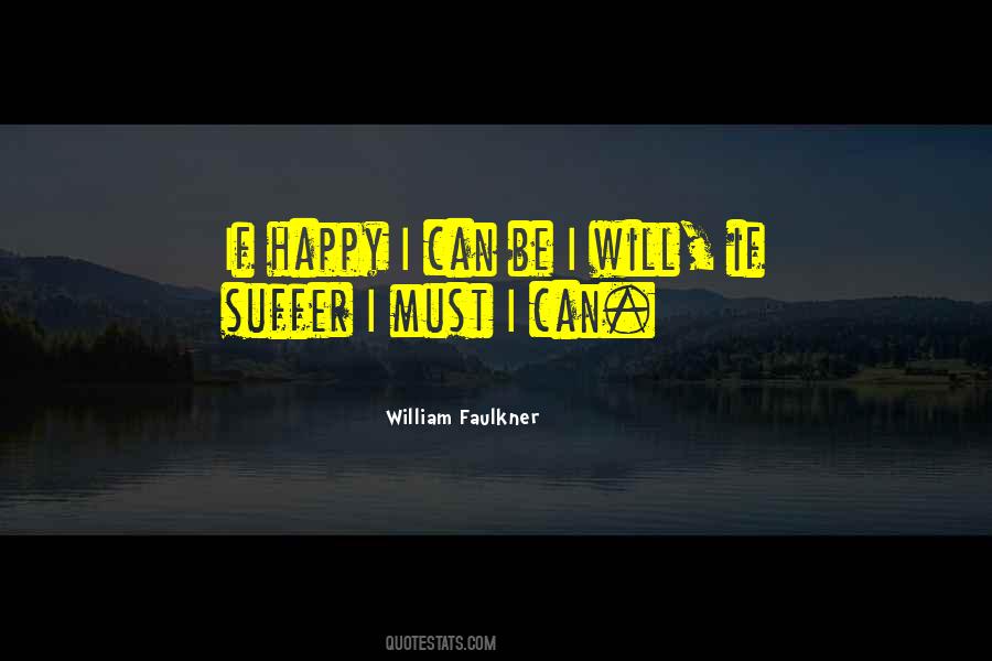I Must Be Happy Quotes #1750757