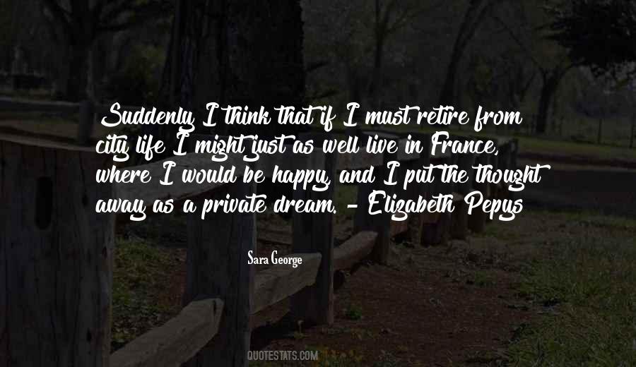 I Must Be Happy Quotes #206794