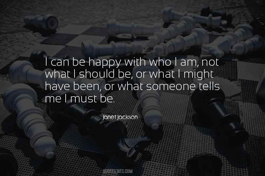 I Must Be Happy Quotes #468582