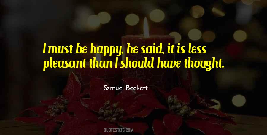I Must Be Happy Quotes #690633