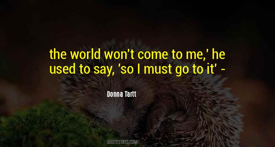 I Must Go Quotes #667570