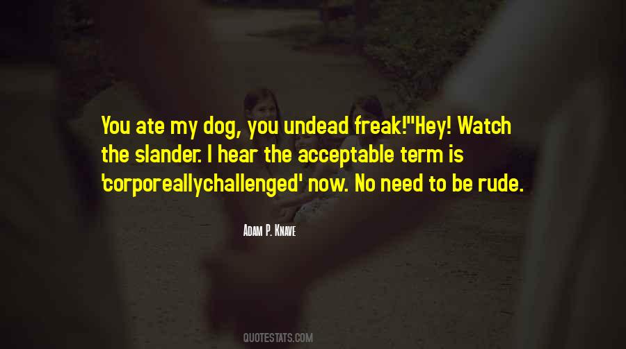 I Need A Freak Quotes #511563