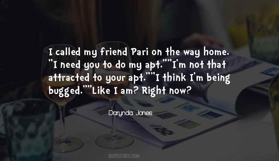 I Need A Friend Like You Quotes #418301