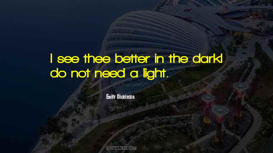 I Need A Light Quotes #725205