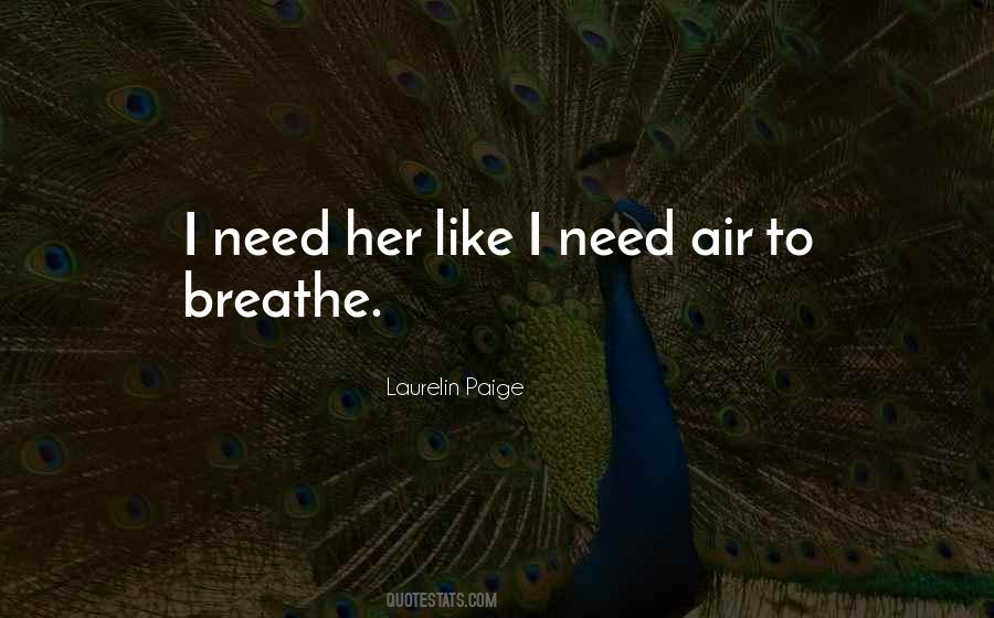 I Need Air To Breathe Quotes #1371507