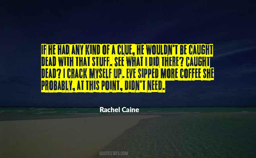 I Need Coffee Quotes #1432590