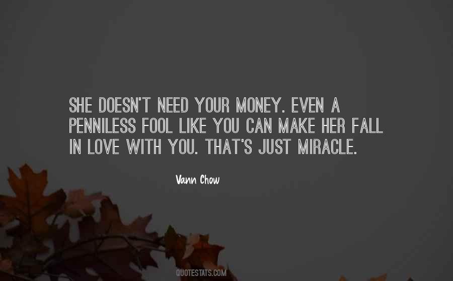 I Need Love Not Money Quotes #1054086