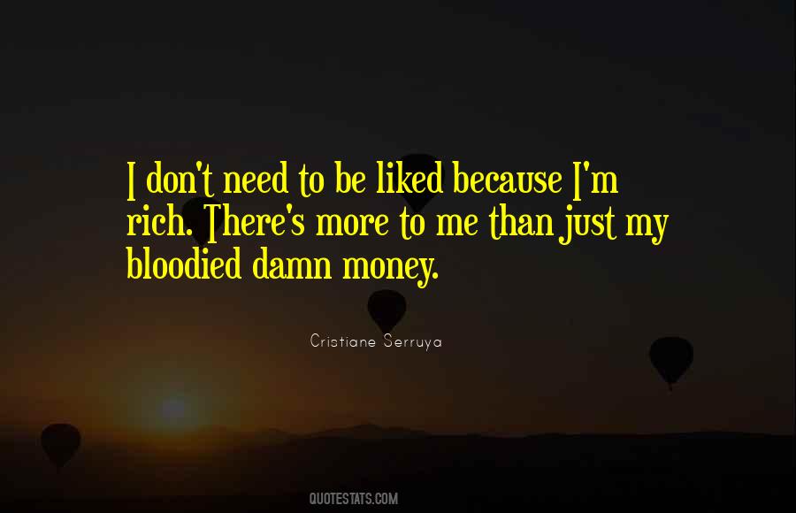 I Need Love Not Money Quotes #548995