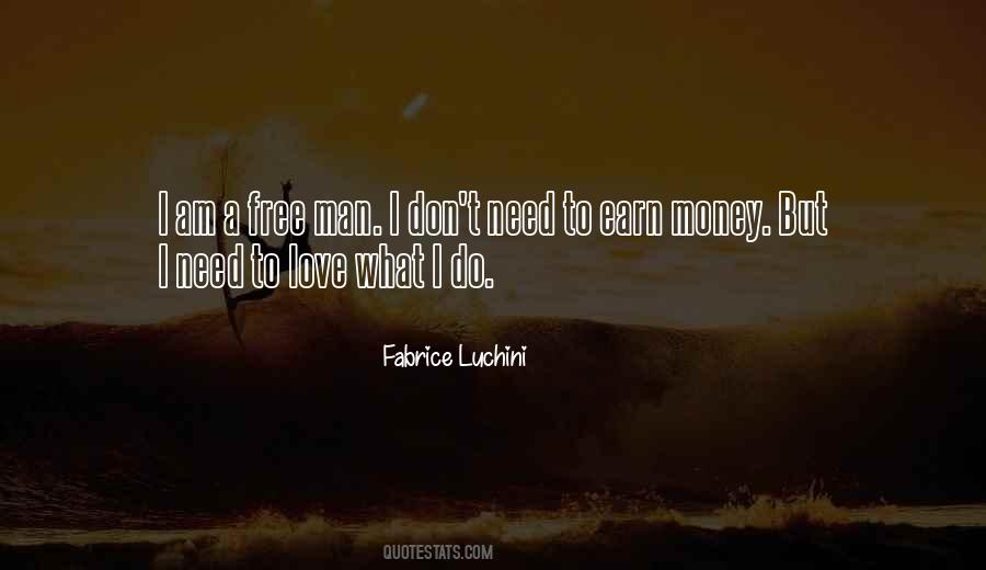 I Need Love Not Money Quotes #872316