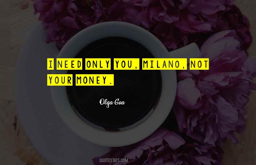 I Need Love Not Money Quotes #886651