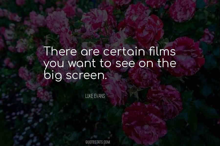 Quotes About The Big Screen #1716511