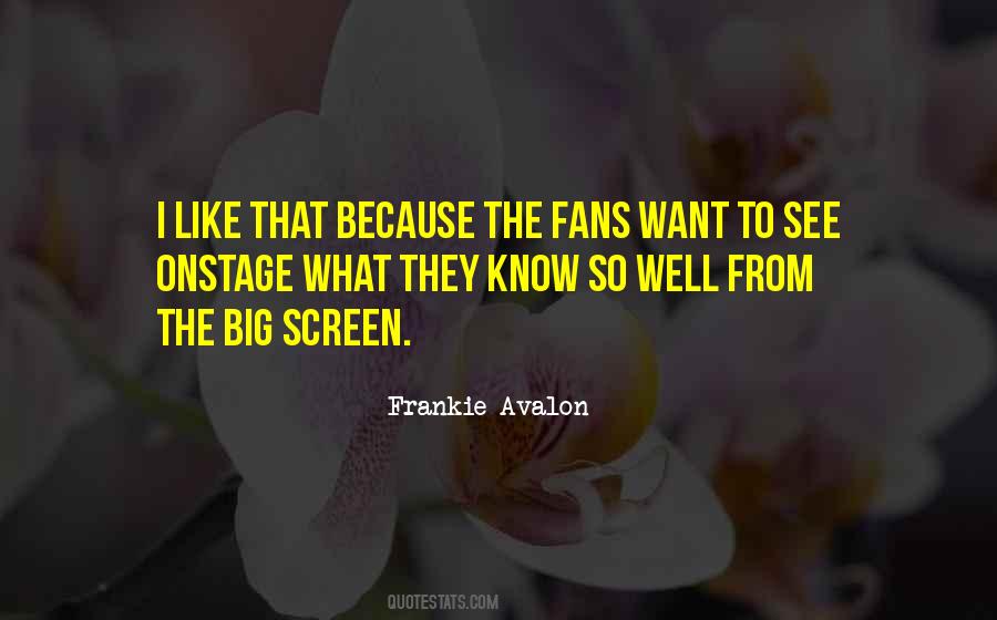 Quotes About The Big Screen #252630