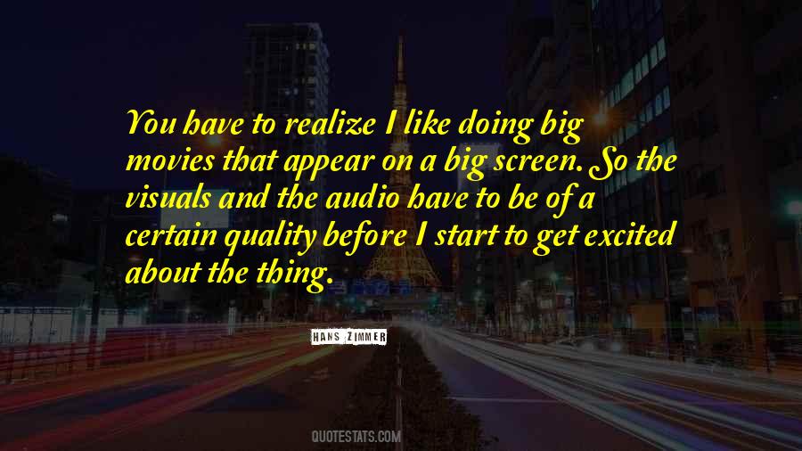 Quotes About The Big Screen #476592