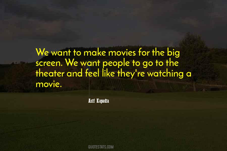 Quotes About The Big Screen #970390