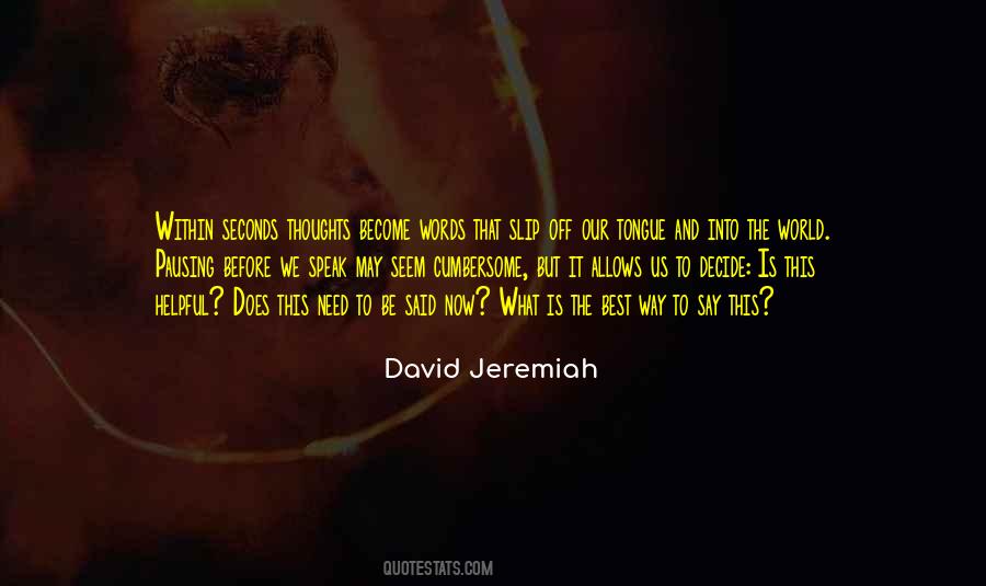 I Need To Think Before I Speak Quotes #872796