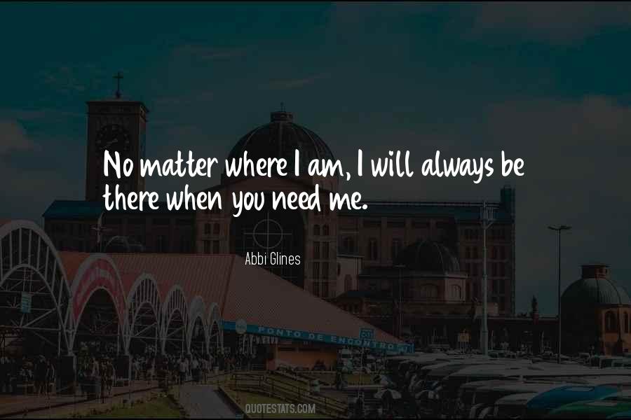 I Need You Always Quotes #332975