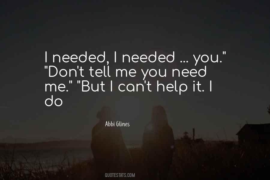 I Need You But You Don't Need Me Quotes #1010110
