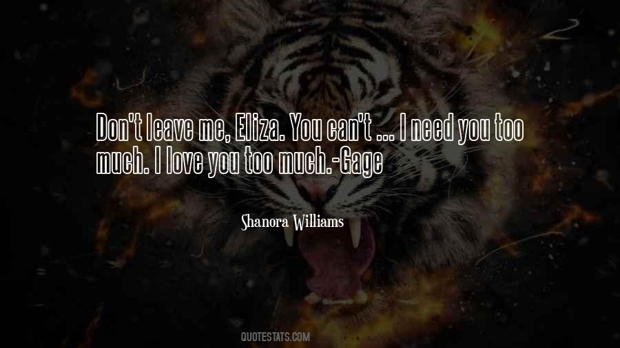 I Need You Don't Leave Me Quotes #961095