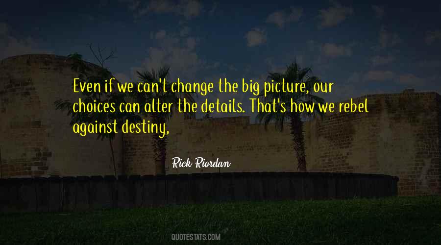 Quotes About The Big Picture #802353