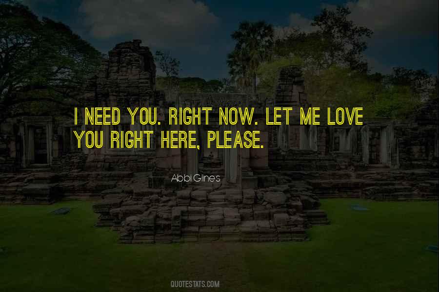 I Need You Right Now Quotes #1075045