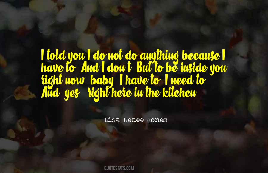 I Need You Right Now Quotes #582109
