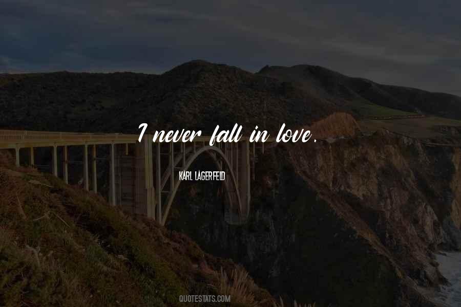 I Never Fall In Love Quotes #329538