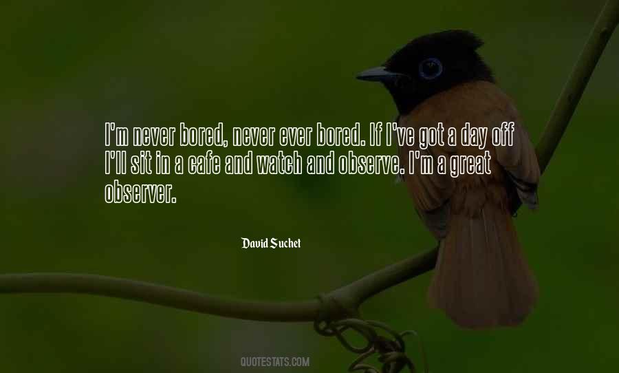I Never Get Bored With You Quotes #32495