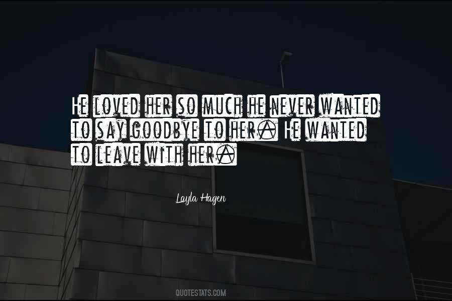 I Never Got To Say Goodbye Quotes #1078071