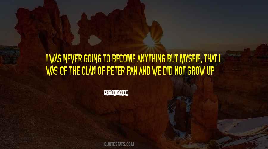 I Never Grow Up Quotes #560413