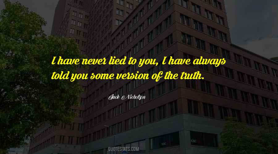 I Never Lied You Quotes #482919