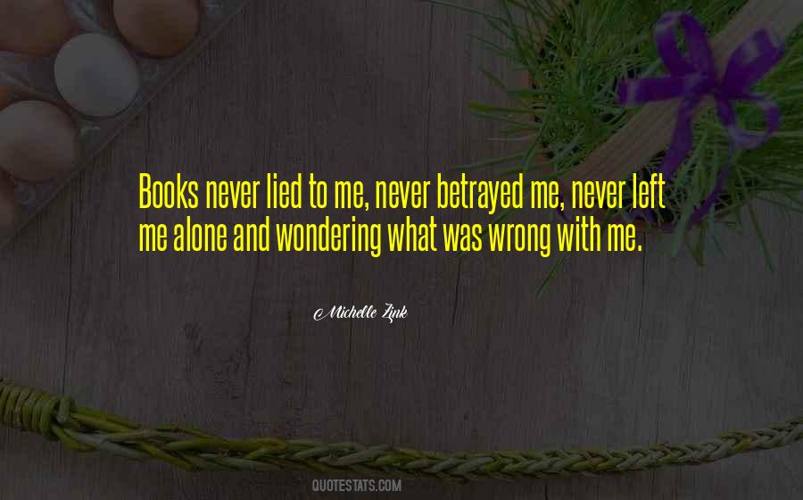 I Never Lied You Quotes #637409