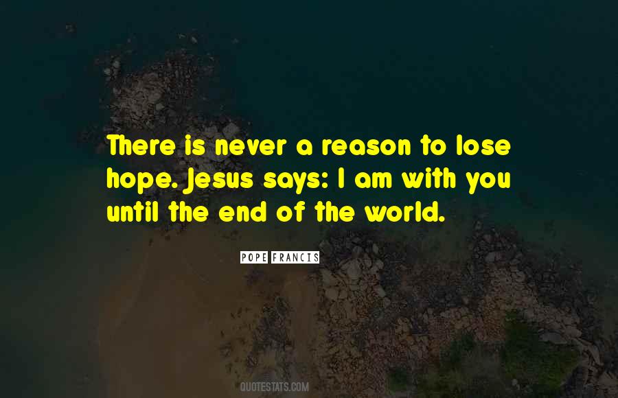 I Never Lose Hope Quotes #1201552