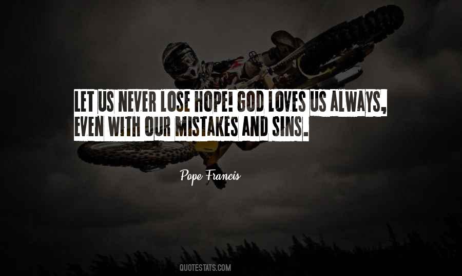 I Never Lose Hope Quotes #668515