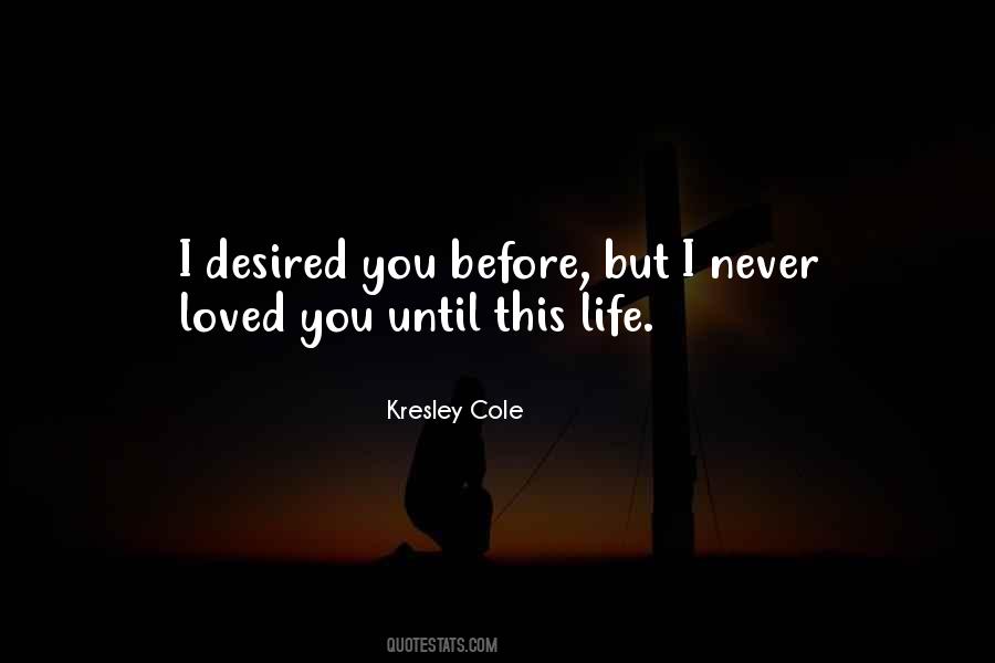 I Never Loved Quotes #1103468