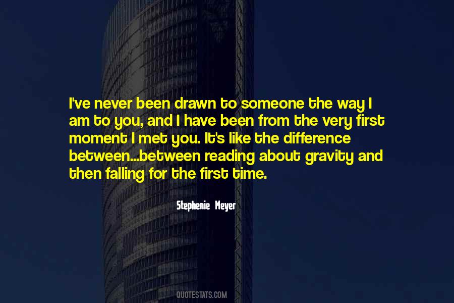 I Never Met Someone Like You Quotes #1105189