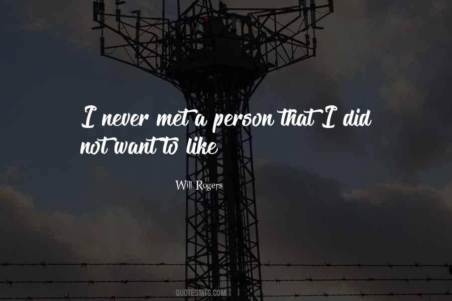 I Never Met Someone Like You Quotes #1879552