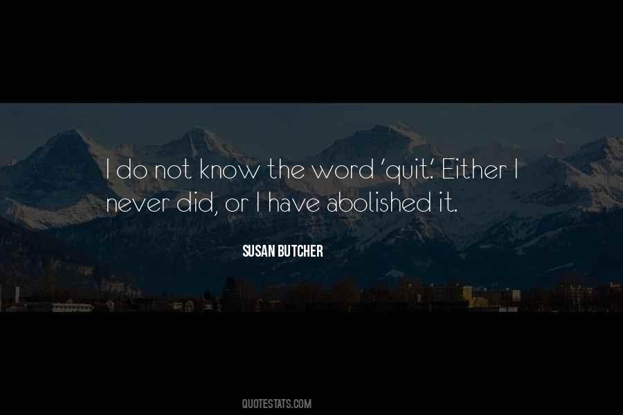 I Never Quit Quotes #154153