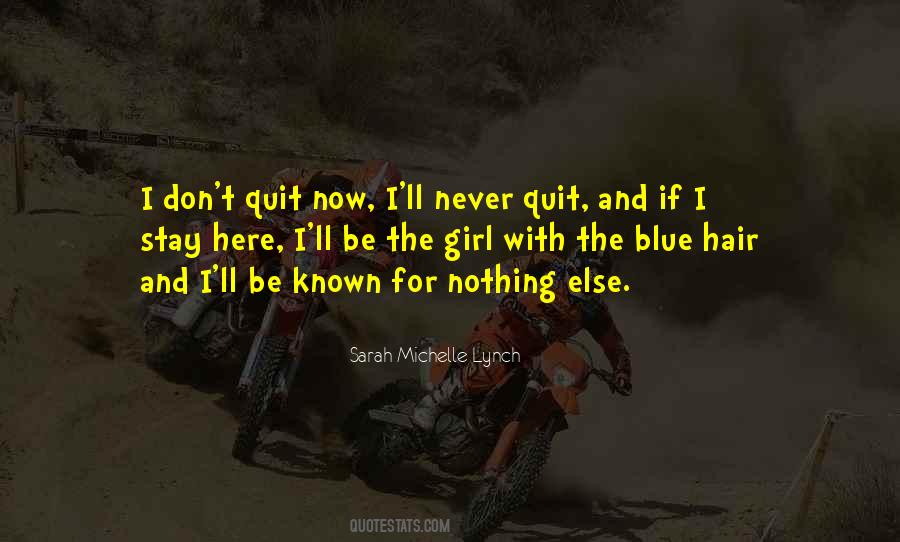 I Never Quit Quotes #773388