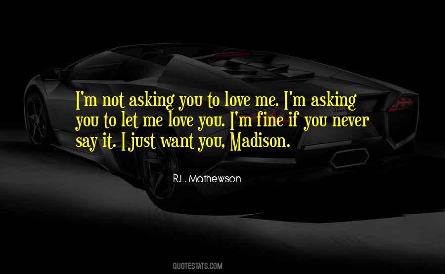 I Never Say I Love You Quotes #1065803