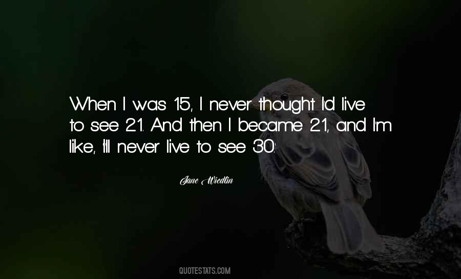 I Never Thought Quotes #1100491