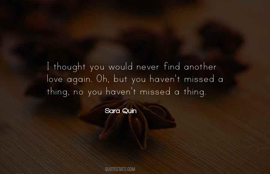 I Never Thought That I Could Love Again Quotes #1715910