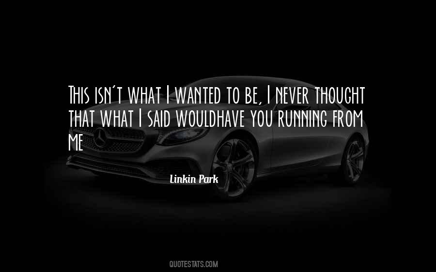 I Never Thought That Quotes #1217897