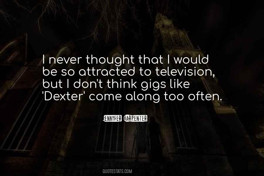 I Never Thought That Quotes #1258517