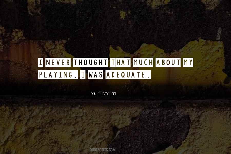 I Never Thought That Quotes #1628335