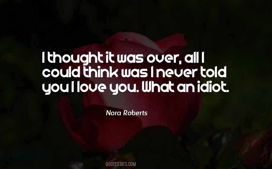 I Never Told You I Love You Quotes #898470