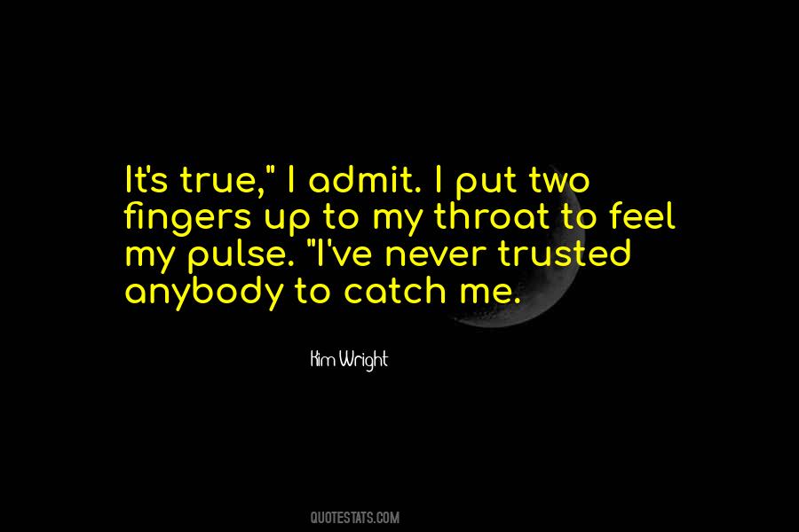 I Never Trusted You Quotes #37191