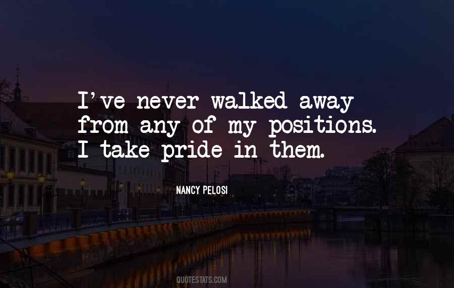 I Never Walked Away Quotes #957137