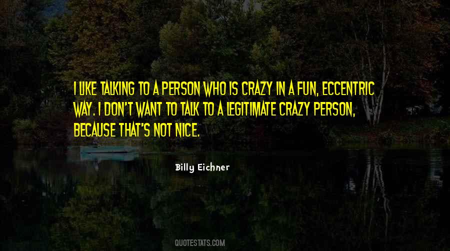 I Not Crazy Quotes #175785