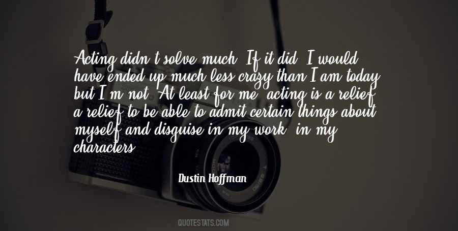 I Not Crazy Quotes #178564
