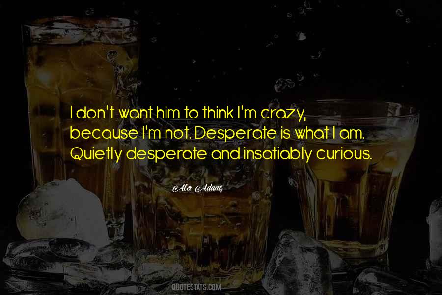 I Not Crazy Quotes #197071